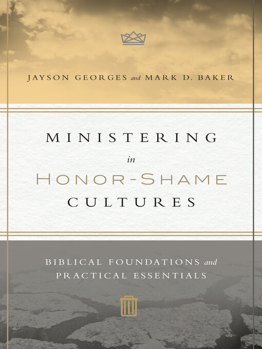 Title details for Ministering in Honor-Shame Cultures by Jayson Georges - Wait list
